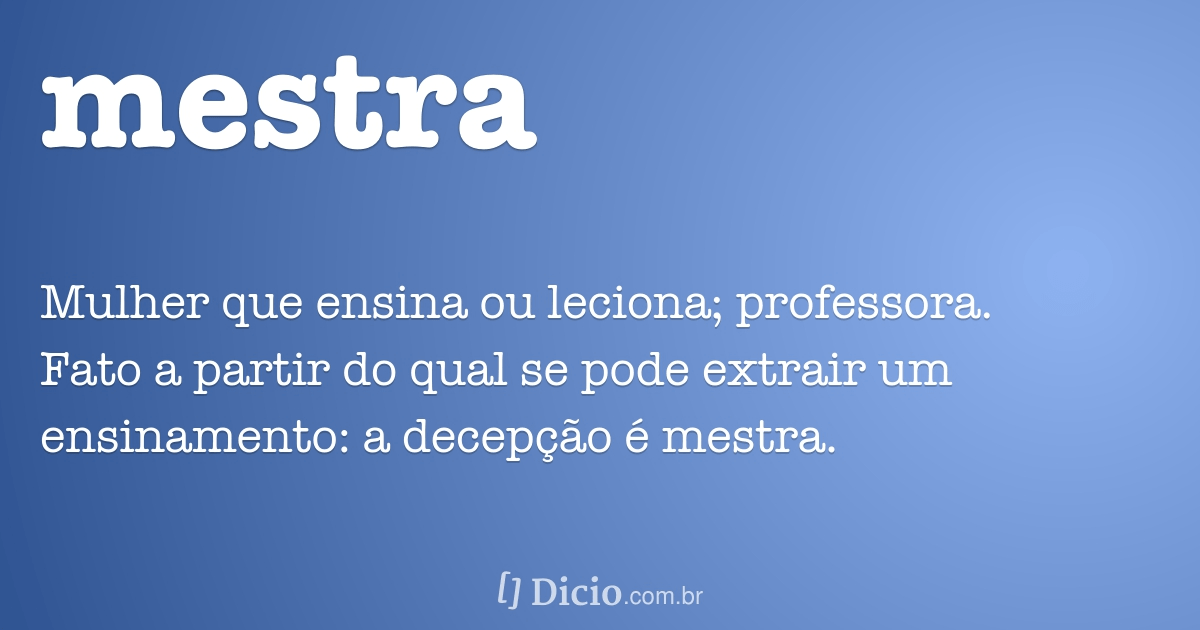 Qual é a abreviatura de mestre e de doutor?, feminino de mestre professora  