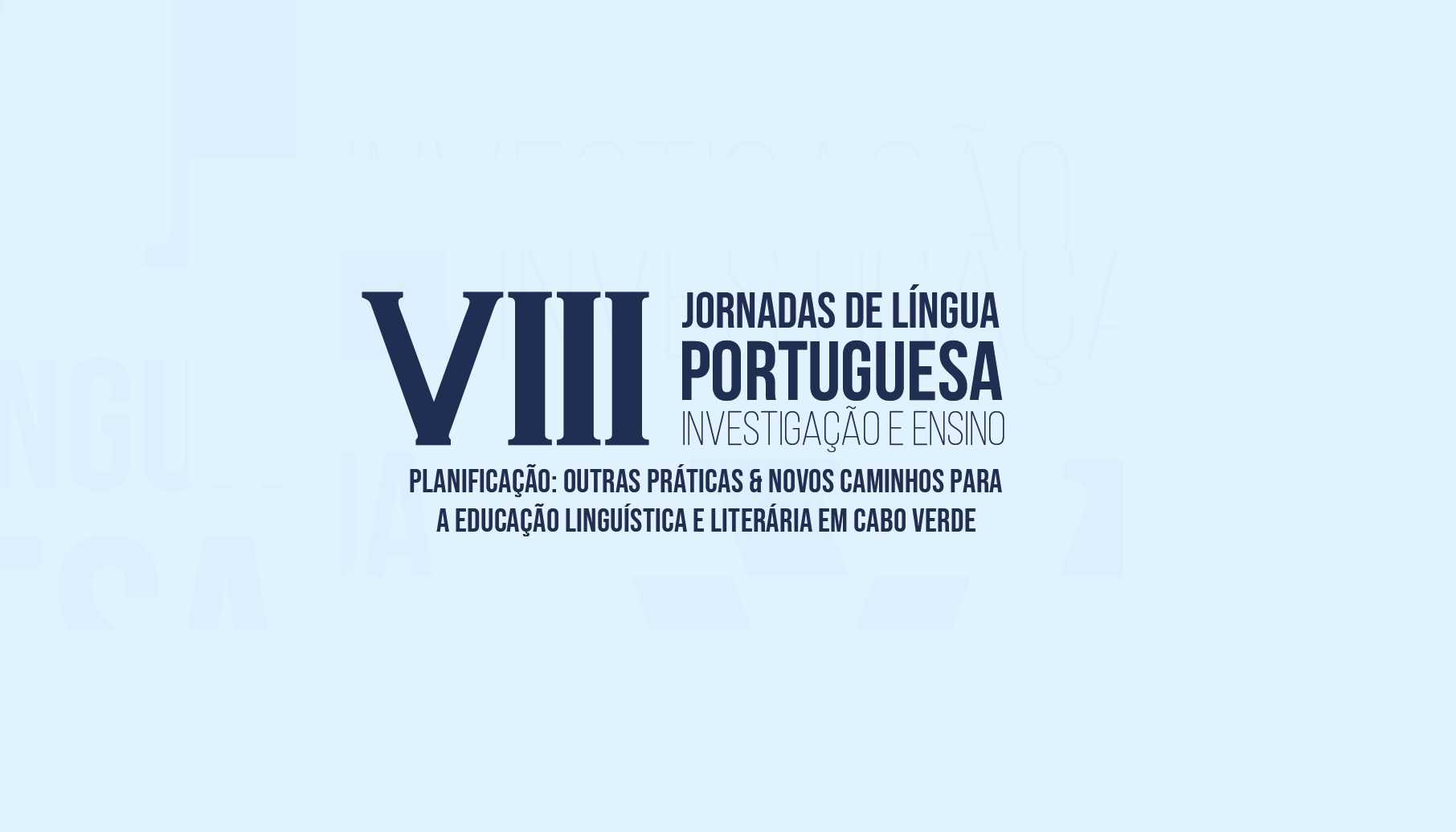 As VIII Jornadas de Língua Portuguesa em Cabo Verde <br> e a reflexão saramaguiana da linguagem