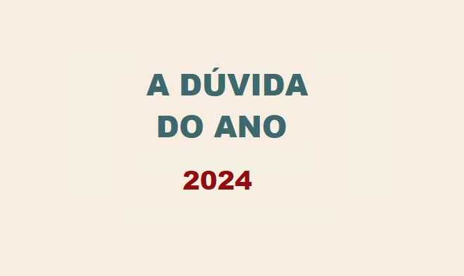 A Dúvida do Ano de 2024, trasladar e Panteão, o género de bacanal, dar na época natalícia e trocadilhos com o apelido Mora