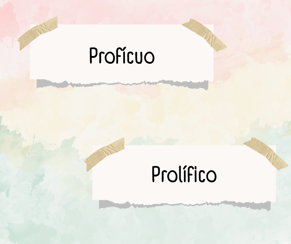 <i>Profícuo</i> e <i>prolífico</i>: alguns equívocos