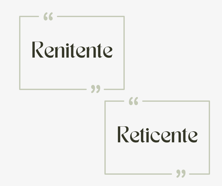 <i>Reticente</i> e <i>renitente</i>