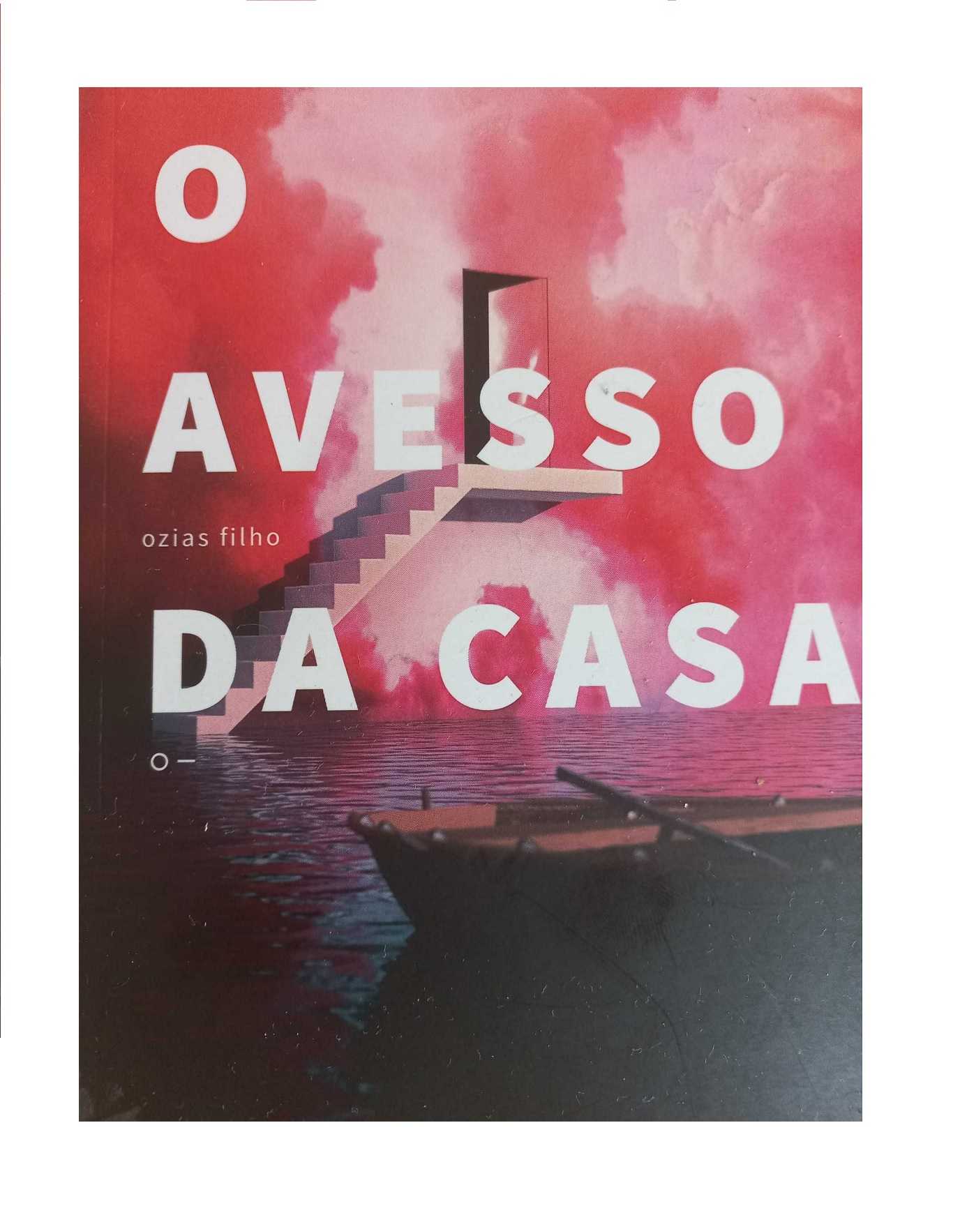 O Avesso da Casa, de Ozias Filho
