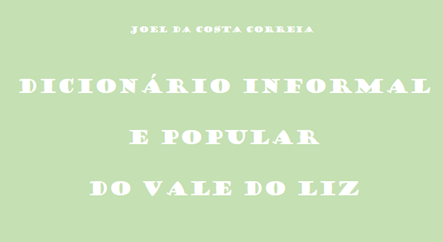 <i>Dicionário Informal e Popular do Vale do Liz</i>