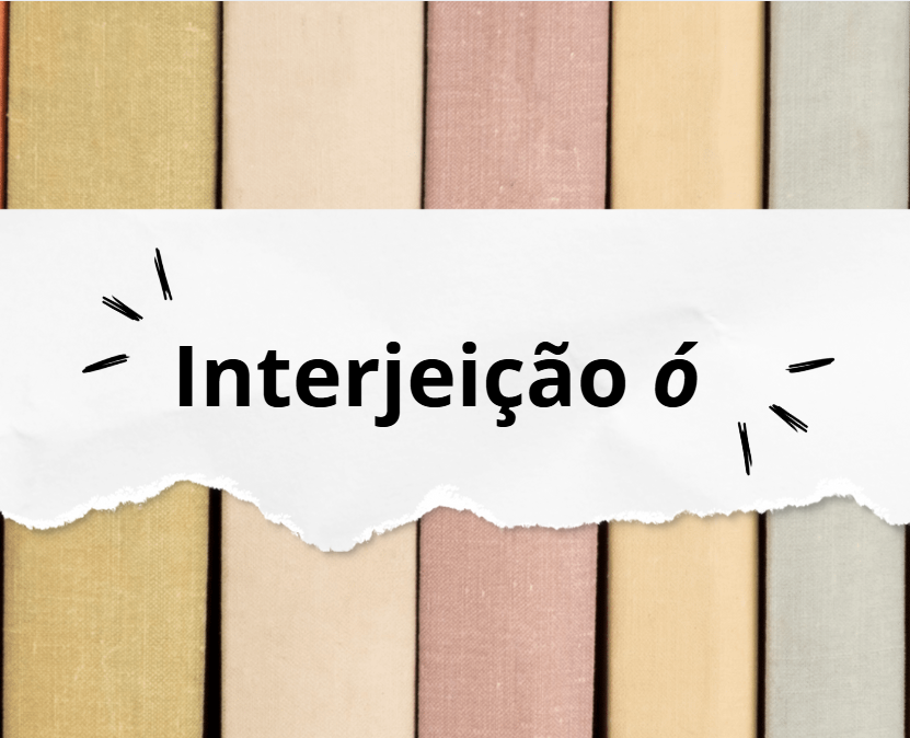 Interjeição <i>ó</i>