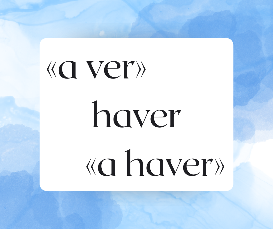 A diferença entre «a ver» e «a haver»