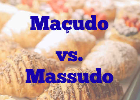 <i>Massudo</i> e <i>maçudo</i>