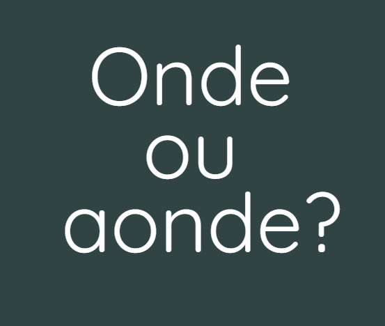 Onde ou aonde?